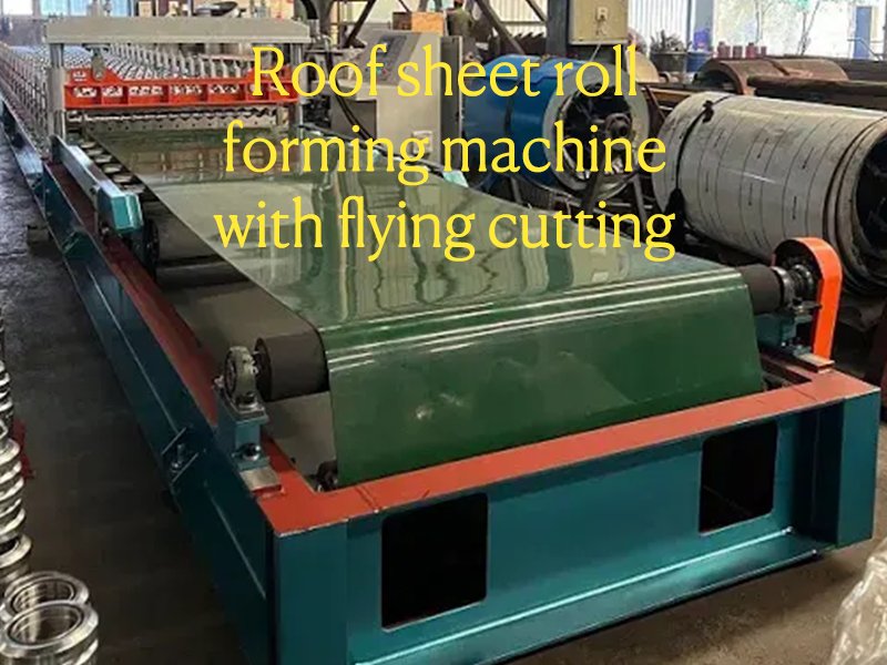 European Structure Roof Sheet Roll Forming Machine With Flying Cutting-v2.jpg