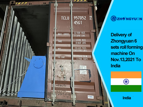 Livraison de la machine de formage de rouleaux Zhongyuan 6 ensembles le 13 novembre 2021 en Inde