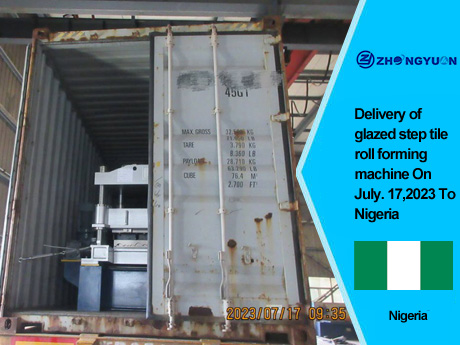 Livraison d'une machine de formage de rouleaux de tuiles vitrées le 17 juillet 2023 au Nigeria